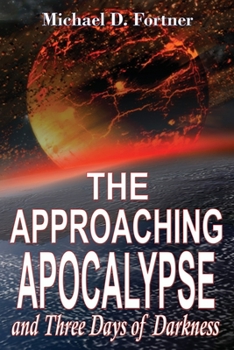 Paperback The Approaching Apocalypse and Three Days of Darkness Book