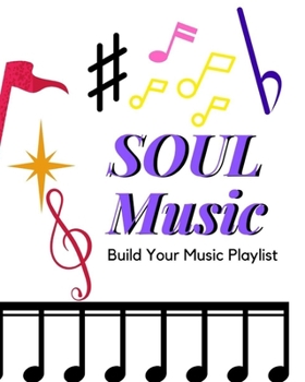 Paperback Soul Music: Blank Music Sheet Notebook - Music Log Book Playlist Logbook Keep Track of Your Favorite Songs, Tracks, Artists, Album Book