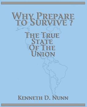 Paperback Why Prepare To Survive ?: The True State Of The Union Book