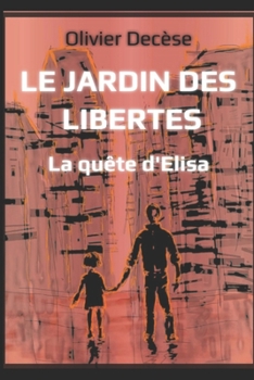 Paperback Le Jardin des Libertés: La quête d'Elisa [French] Book