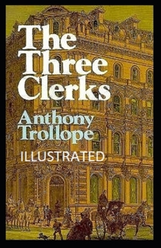 Paperback The Three Clerks Illustrated Book
