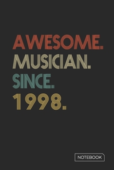 Paperback Awesome Musician Since 1998 Notebook: Blank Lined 6 x 9 Keepsake Birthday Journal Write Memories Now. Read them Later and Treasure Forever Memory Book