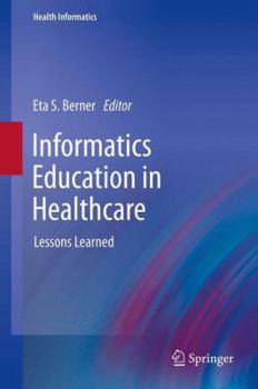 Hardcover Informatics Education in Healthcare: Lessons Learned Book
