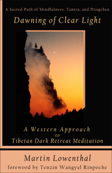 Paperback Dawning of Clear Light: A Western Approach to Tibetan Dark Retreat Meditation Book