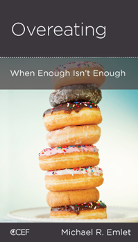 Paperback Overeating: When Enough Isn't Enough Book