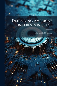 Paperback Defending America's Interests in Space Book