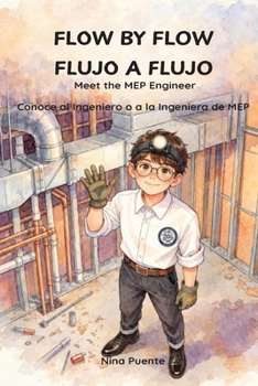 Flow by Flow / Flujo a Flujo: Meet the MEP Engineer / Conoce al Ingeniero / a la Ingeniera de MEP (Future Builders)
