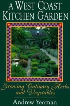 Paperback A West Coast Kitchen Garden: Growing Culinary Herbs and Vegetables Book