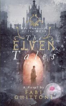 The Elven Tales: The Company of the Rose - Book  of the Elven Tales
