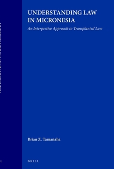 Paperback Understanding Law in Micronesia: An Interpretive Approach to Transplanted Law Book