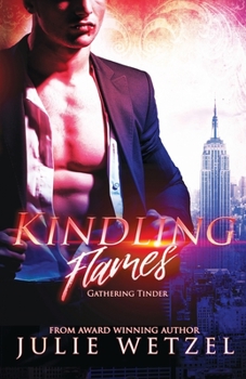 Gathering Tinder - Book #1 of the Kindling Flames