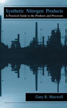 Hardcover Synthetic Nitrogen Products: A Practical Guide to the Products and Processes Book