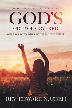 Paperback God's Got You Covered: Why Back Down When God Is Backing You Up? Book