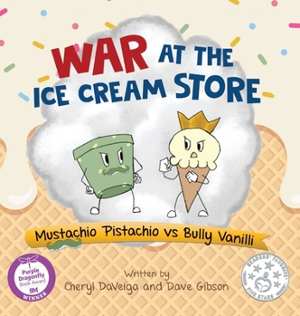 Hardcover War at the Ice Cream Store: Mustachio Pistachio vs Bully Vanilli Book