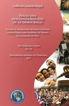 Paperback Hacia una desconsolidación de la democracia: The Democracy Paper No. 14 [Spanish] Book