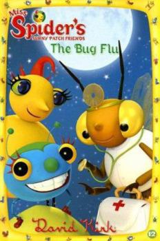 The Bug Flu (Miss Spider's Sunny Patch Friends (Numbered)) - Book  of the Miss Spider