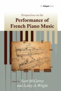 Paperback Perspectives on the Performance of French Piano Music. Edited by Scott McCarrey, Leslie A. Wright Book