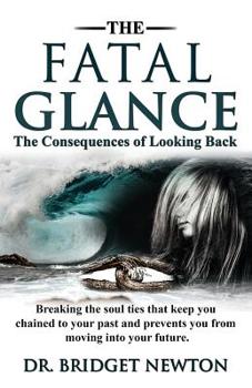 Paperback The Fatal Glance: The Consequences of looking Back Book