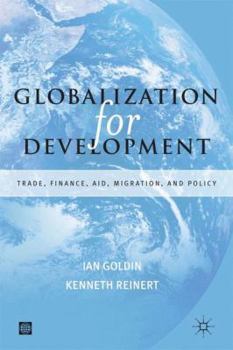 Paperback Globalization for Development: Trade, Capital, Aid, Migration, and Policy Book