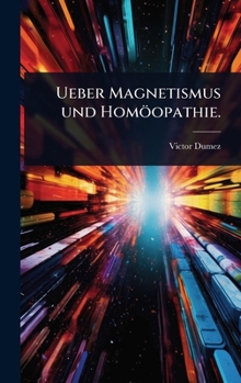 Hardcover Ueber Magnetismus und Homöopathie. [German] Book