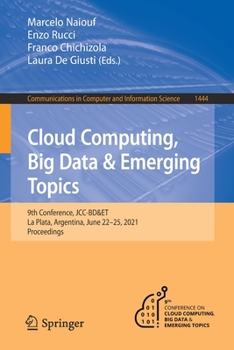 Paperback Cloud Computing, Big Data & Emerging Topics: 9th Conference, Jcc-Bd&et, La Plata, Argentina, June 22-25, 2021, Proceedings Book
