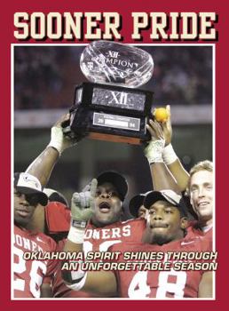 Hardcover Sooner Pride: Oklahoma Spirit Shines Through an Unforgettable Season Book