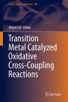 Hardcover Transition Metal Catalyzed Oxidative Cross-Coupling Reactions Book