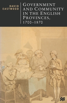 Paperback Government and Community in the English Provinces, 1700-1870. David Eastwood Book