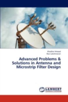 Paperback Advanced Problems & Solutions in Antenna and Microstrip Filter Design Book