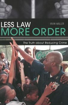 Paperback Less Law, More Order: The Truth about Reducing Crime Book