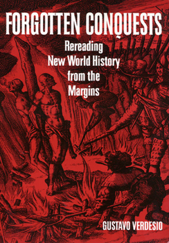 Paperback Forgotten Conquests: Rereading New World History from the Margins Book