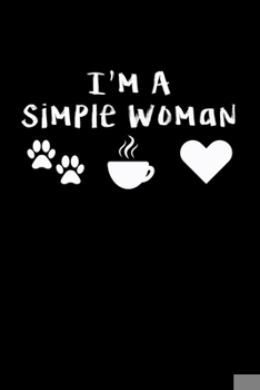 Paperback I'm A Simple Woman: Dog Mom Coffee Journal Book