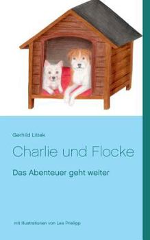 Paperback Charlie und Flocke: Das Abenteuer geht weiter [German] Book
