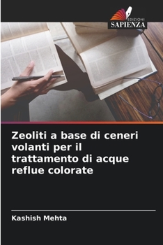 Paperback Zeoliti a base di ceneri volanti per il trattamento di acque reflue colorate [Italian] Book