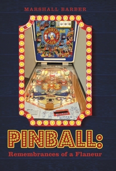 Hardcover Pinball: Remembrances of a Flaneur Book