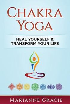 Paperback Chakra Yoga: Heal Yourself & Transform Your Life Book