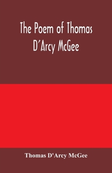 Paperback The Poem of Thomas D'Arcy McGee Book