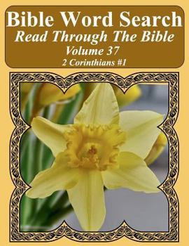 Bible Word Search Read Through The Bible Volume 37: 2 Corinthians #1 Extra Large Print (Bible Word Search Puzzles Jumbo Print Flower Lover's Edition)