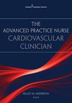 Paperback The Advanced Practice Nurse Cardiovascular Clinician Book