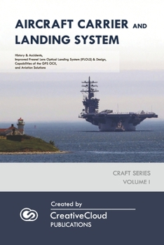 Paperback Aircraft Carrier and Landing System: History & Accidents, Improved Fresnel Lens Optical Landing System (IFLOLS) & Design, Capabilities of the GPS OCX, Book