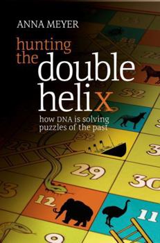 Hardcover Hunting the Double Helix: How DNA Is Solving Puzzles of the Past Book