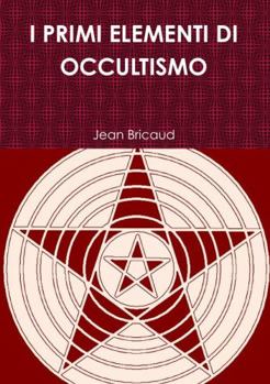 Paperback I Primi Elementi Di Occultismo [Italian] Book