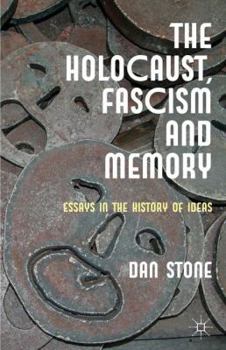 Hardcover The Holocaust, Fascism and Memory: Essays in the History of Ideas Book