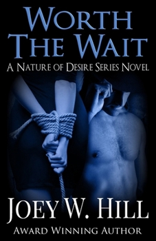 Paperback Worth The Wait: A Nature Of Desire Series Novel Book