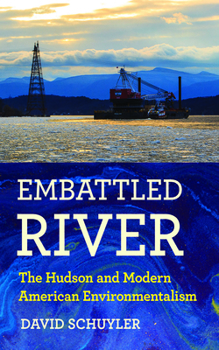 Paperback Embattled River: The Hudson and Modern American Environmentalism Book