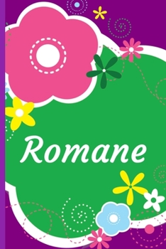 Romane: A Journal for Girls - Personalized with your Own Name!  6x9 inches, 110 lined pages.