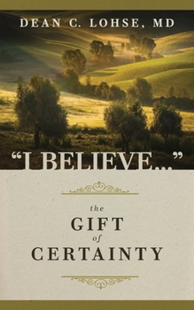 Paperback I Believe: The Gift of Certainty Book