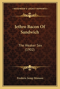 Paperback Jethro Bacon Of Sandwich: The Weaker Sex (1902) Book