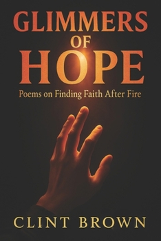 Paperback Glimmers of Hope: Poems on Finding Faith After Fire Book