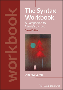 Paperback The Syntax Workbook: A Companion to Carnie's Syntax Book